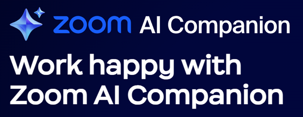 A dark blue banner displays the Zoom AI Companion logo—an abstract, glowing star-like icon next to the word “Zoom.” Below it, large white text reads: “Work happy with Zoom AI Companion.”